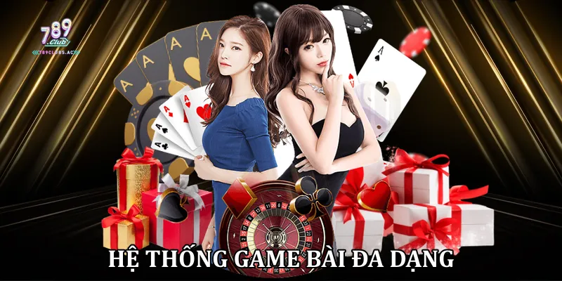 Hệ thống game bài đa dạng